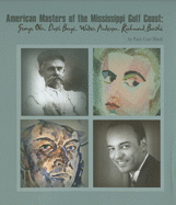 American Masters of the Mississippi Gulf Coast: George Ohr, Dusti Bonge, Walter Anderson, Richmond Barthe