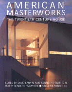 American Masterworks: The Twentieth-Century House - Frampton, Kenneth, and Larkin, David (Editor), and Freeman, Michael (Photographer)