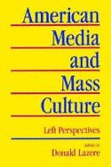 American Media and Mass Culture: Left Perspectives