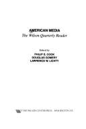 American Media: The Wilson Quarterly Reader (Woodrow Wilson Center Press) - Cook, Philip S, Professor (Editor), and Gomery, Douglas, Professor (Editor), and Lichty, Lawrence W, Professor (Editor)