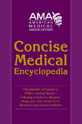 American Medical Association Concise Medical Encyclopedia - Lipsky, Martin S (Editor)