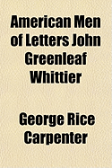 American Men Of Letters John Greenleaf Whittier