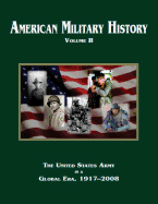 American Military History Volume 2: The United States Army in a Global Era, 1917?2008