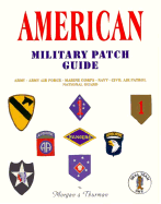 American Military Patch Guide - Morgan, Pete, Major, and Morgan, James L, and Thurman, Ted
