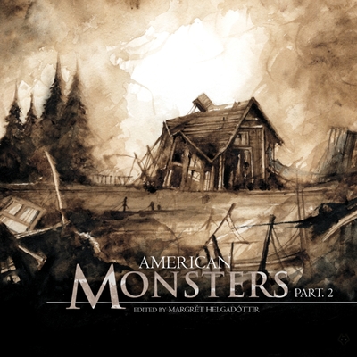 American Monsters Part 2: North Americas - Helgadottir, Margret (Editor)