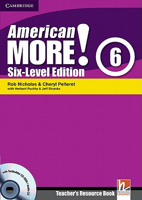 American More! Six-Level Edition Level 6 Teacher's Resource Book with Testbuilder CD-ROM/Audio CD - Nicholas, Rob, and Pelteret, Cheryl, and Puchta, Herbert