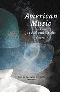 American Music - Mendelsohn, Jane, and MacDuffie, Carrington (Read by)