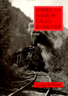 American Narrow Gauge Railroads - Hilton, George