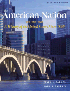 American Nation, Volume II: A History of the United States - Carnes, Mark C, and Garraty, John A