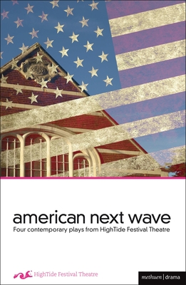 American Next Wave: Four Contemporary Plays from the Hightide Festival - Ragsdale, Stella Fawn, and Mansour, Mona, and Marks, Laura