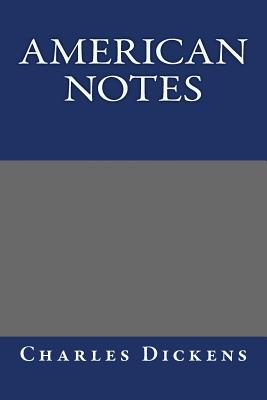 American Notes - Dickens, Charles