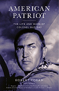 American Patriot: The Life and Wars of Colonel Bud Day
