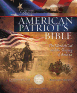 American Patriot's Bible-KJV: The Word of God and the Shaping of America