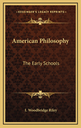 American Philosophy: The Early Schools