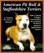 American Pit Bull and Staffordshire Terriers: Everything about Purchase, Care, Nutrition, Breeding, Behavior, and Training