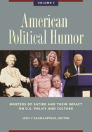 American Political Humor: Masters of Satire and Their Impact on U.S. Policy and Culture