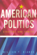 American Politics: Strategy and Choice