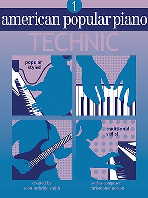 American Popular Piano - Technic: Level One - Technic - Norton, Christopher, and McBride Smith, Scott
