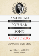 American Popular Song Composers: Oral Histories, 1920s-1950s