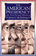 American Presidency: An Intellectual History