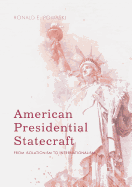 American Presidential Statecraft: From Isolationism to Internationalism