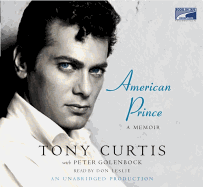 American Prince: A Memoir - Curtis, Tony, and Golenbock, Peter, and Leslie, Don (Read by)