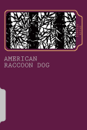 American Raccoon Dog: The Extraordinary Saga of an Ordinary Gaijin