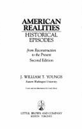 American Realities: Episodes in American History from Reconstruction to the Present