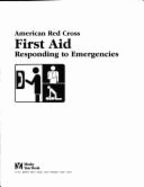 American Red Cross First Aid: Responding to Emergencies - American Red Cross