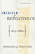 American Reformers, 1815-1860 - Walters, Ronald G