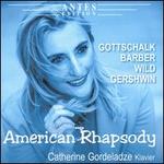 American Rhapsody: Gottschalk, Barber, Wild, Gershwin - Catherine Gordeladze (piano)