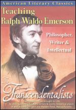 American Scholars: Ralph Waldo Emerson - Philosopher, Writer and Intellectual