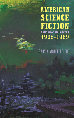 American Science Fiction: Four Classic Novels 1968-1969 (Loa #322): Past Master / Picnic on Paradise / Nova / Emphyrio - Wolfe, Gary K (Editor), and Lafferty, R a, and Russ, Joanna