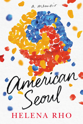 American Seoul: A Memoir - Rho, Helena