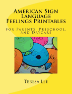 American Sign Language Feelings Printables: For Parents, Preschool, and Daycare