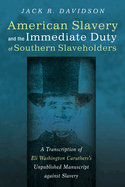 American Slavery and the Immediate Duty of Southern Slaveholders