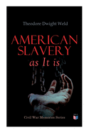 American Slavery as It Is: Testimony of a Thousand Witnesses