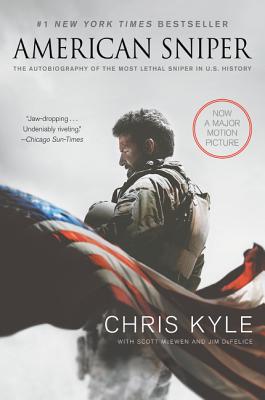 American Sniper [movie Tie-In Edition]: The Autobiography of the Most Lethal Sniper in U.S. Military History - Kyle, Chris, and McEwen, Scott, and DeFelice, Jim