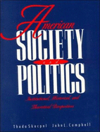 American Society and Politics: Institutional, Historical, and Theoretical Perspectives: A Reader