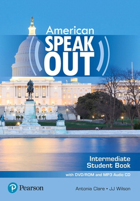 American Speakout, Intermediate, Student Book with DVD/ROM and MP3 Audio CD - Clare, Antonia, and Wilson, Jj