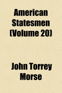 American Statesmen (Volume 20)