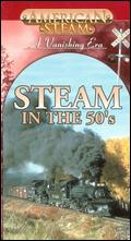 American Steam: A Vanishing Era - Steam in the 50s - 