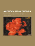 American Steam Engines: Their Practical Operation and Economy