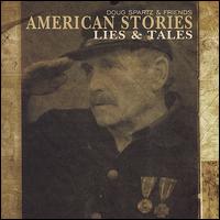 American Stories, Lies & Tales - Doug Spartz