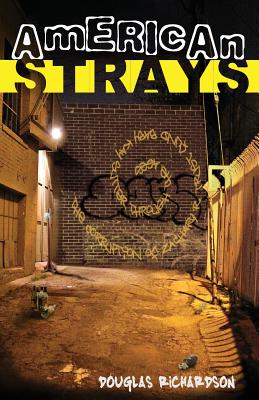 American Strays - Richardson, Douglas, Dr.