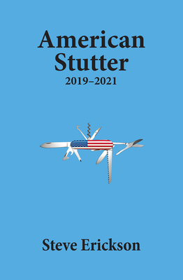 American Stutter: 2019-2021 - Erickson, Steve