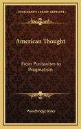 American Thought: From Puritanism to Pragmatism