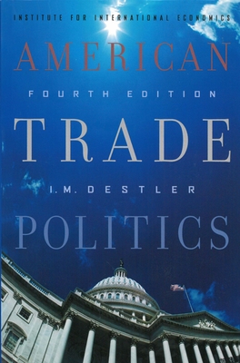 American Trade Politics - Destler, I M