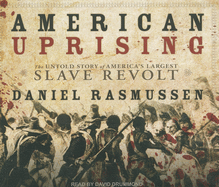 American Uprising: The Untold Story of America's Largest Slave Revolt