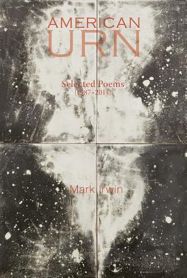 American Urn: Selected Poems - Irwin, Mark